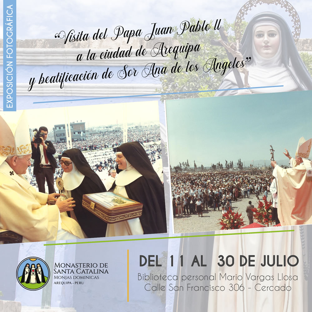 Muestra fotográfica «Visita del Papa Juan Pablo II a la ciudad de Arequipa y beatificación de Sor Ana de los Ángeles»